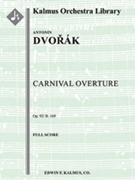 Carnival Overture, Op. 92/B. 169 [2+1, 2+1, 2, 2 - 4, 2, 3, 1, timp, perc, hp, str]