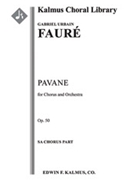 Pavane Opus 50 by Faure Gabriel for SATB (Choir A)