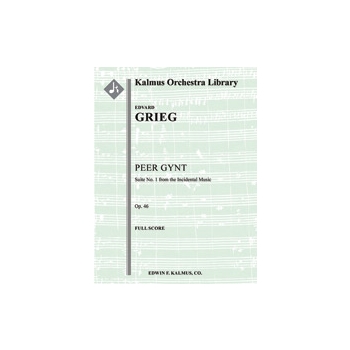 Peer Gynt Suite #1 Opus 46 by Grieg Edvard for Full Score