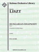 Hungarian Rhapsody No. 2, G. 359/2 [2, 2, 2, 2 - 4, 2, 3, 0, timp, perc, hp, str]