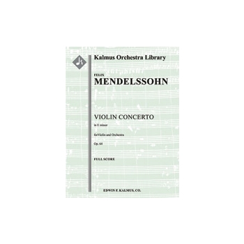 Concerto for Violin in E minor, Op. 64 [2.2.2.2: 2.2.0.0: Timp: Str (9-8-7-6-5 in set): Solo Vn in s