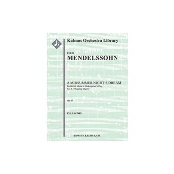 A Midsummer Night's Dream: Incidental Music, Op. 61; No. 9: Wedding March [Full Orchestra, Ensemble