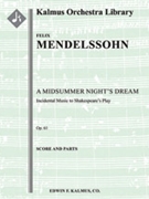 A Midsummer Night's Dream: Incidental Music, Op. 61 [2, 2, 2, 2 - 2, 3, 3, 1, timp, perc, str, soli