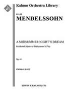 A Midsummer Night's Dream: Incidental Music, Op. 61 (Ein Sommernachtstraum) [Full Orchestra, Chorus