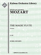 The Magic Flute Overture, K. 620 (Die Zauberfloete) [2, 2, 2, 2 - 2, 2, 3, 0, timp, str]