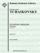 Eugene Onegin, Op. 24: Polonaise [2, 2, 2, 2 - 4, 2, 3, 0, timp, str]