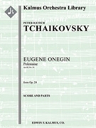 Eugene Onegin, Act II No. 19: Polonaise [2, 2, 2, 2 - 4, 2, 3, 0, timp, str]