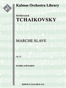 Marche Slave Op. 31 [Full Orchestra] by Peter Tchaikovsky for Score and Parts