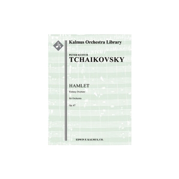 Hamlet: Fantasy Overture, Op. 67 [3(3rd d. Picc).2+EH.2.2: 4.2+2Crnt.3.1: Timp.Perc (4): Str (9.8.7.