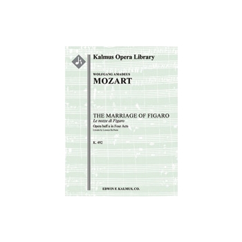 The Marriage of Figaro, K. 492: Complete Opera (Le Nozze di Figaro) [2.2.2.2: 2.2.0.0: Timp: Str (4-