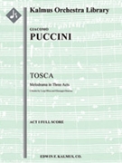 Tosca (original orchestration) [3d1, 2+1, 2+1, 2+1 - 4, 3, 4, 0, timp, perc, hp, org, str (2.2.1.1.1
