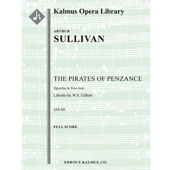 The Pirates of Penzance, or the Slave of Duty (Original Version) [Detailed Instrumentation: 2(2nd dP