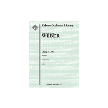 Oberon, J.306: Overture [2.2.2.2: 4.2.3.0: Timp: Str (9.8.7.6.5 in set)]