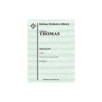 Mignon: Overture [1+Picc.2.2.2: 4.2.3.0: Timp: Perc(3-4): Hp: Str (9.8.7.6.5 in set)]