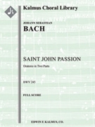Saint John Passion, BWV 245 (Johannes-Passion; Passio Secundum Joannem) [Cantata/ Oratorio, Orchestr