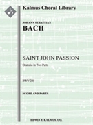 Saint John Passion, BWV 245 (Johannes-Passion; Passio Secundum Joannem) [Cantata/ Oratorio, Orchestr