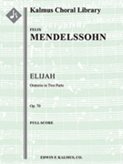 Elijah (Elias), Op. 70 [Cantata/ Oratorio, Orchestra Accompaniment]