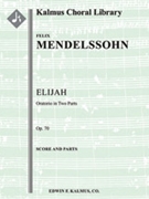 Elijah (Elias), Op. 70 [Cantata/ Oratorio, Orchestra Accompaniment]