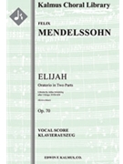 Elijah (Elias), Op. 70 [Cantata/ Oratorio, Orchestra Accompaniment]