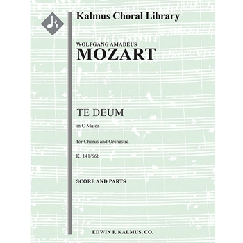 Te Deum in C, K. 141/66b [Detailed Instrumentation: 0.2.0.2: 0.2.0.0: Timp: Org: Str (4-4-3-3-3 in s