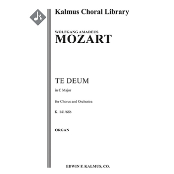 Te Deum in C, K. 141/66b [Detailed Instrumentation: 0.2.0.2: 0.2.0.0: Timp: Org: Str (4-4-3-3-3 in s