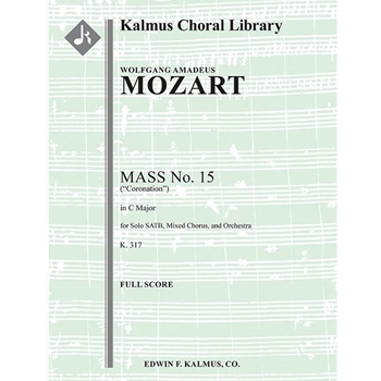 Mass No. 15 in C, K. 317 (Coronation Mass) [Detailed Instrumentation: 0.2.0.2: 2.2.3.0: Timp: Org: S