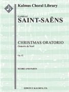 Christmas Oratorio, Op. 12 (Oratorio de Noel) [harp, organ, str orch (2.2.1.1.1)soli SSATB, chorus]
