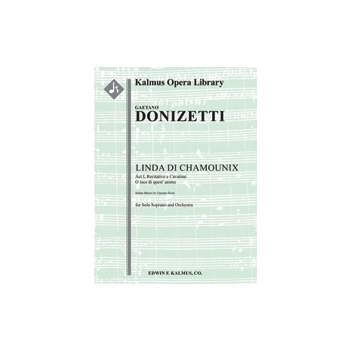 Linda di Chamounix: Act I, Recitativo e Cavatina: O luce di quest' anima (soprano) [2.2.2.2: 4.2.3.0