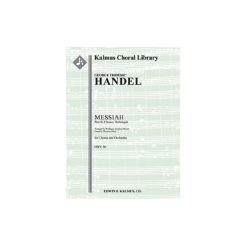 Messiah, HWV 56: Part II, Chorus: Hallelujah (Mozart/Prout) [2.2.2.2: 2.2.3.0: Timp: Org: Str (4.4.3