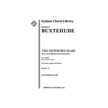 Das Neugeborne Kindelein, BuxWV 13 (The Newborn Babe) [Org (in sc): Str ([2-2-2]-0-1-1 in set): SATB