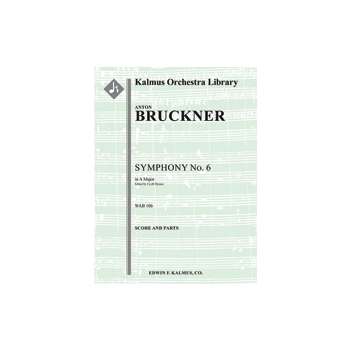 Symphony No. 6 in A Major, WAB 106 (revised) [2.2.2.2: 4.3.3.1: Timp: Str (9-8-7-6-5 in set)]