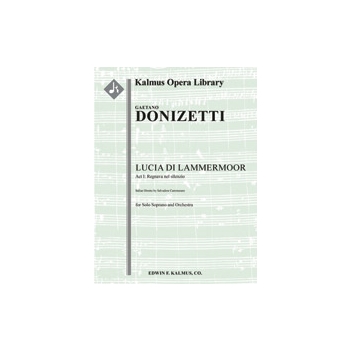 Lucia di Lammermoor, Act I: Regnava nel silenzio (soprano) [2.2.2.2: 4.2.3.1: Timp: Hp: Str (4.4.3.3