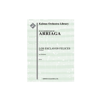 Esclavos Felices, Los: Overture [2.2.2.2: 2.0.0.0: Timp: Str (9-8-7-6-5 in set)]