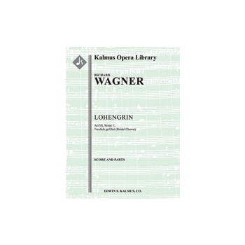 Lohengrin: Act III, Sc. 1: Bridal Chorus: Treulich gefuhrt (excerpt) [3.2.2.3: 4.2.3.1: Perc(1): Hp: