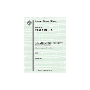 Il Matrimonio Segreto (The Secret Marriage, complete) [Detailed Instrumentation: 2.2.2.2: 2.2.0.0: T