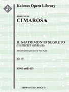 Il Matrimonio Segreto: (The Secret Marriage, complete) [2, 2, 2, 2 - 2, 2, 0, 0, timp, str (2.2.1.1.