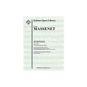 Werther: Act 3, Aria: Va! Laisse couler mes larmes [2(2nd d. Picc).2(2nd d. EH).2+BCl.2: 1ASax: 4.2.