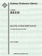 Suite Concertante For Harp & Strings by Reed Alfred for Full Score