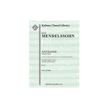 Antigone, Op. 55: Incidental Music [2.2.2.2: 2.2.3.0: Timp: Hp: Str (4.4.3.3.3 in set): Double Men's