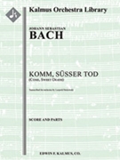 Come Sweet Death, BWV 478 (Komm Susser Tod) [3, 2+1, 0+1, 1+1 - 4, 3, 4, 1, timp, hp, str]