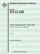 The Wand of Youth: Suite No. 2, Op. 1b (Music to a child's play) [Full Orchestra, Ensemble Works]