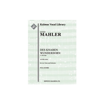 Des Knaben Wunderhorn; No. 14: Revelge, low voice (B-flat minor, transposed) [2(2nd dPicc).2.2.2+CBs