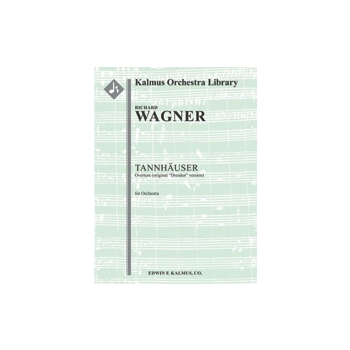 Tannhauser: Overture (original "Dresden" version) [2+Picc.2.2.2: 4.3.3.1: Timp. Perc (3): Str (9.8.7