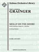 Molly on the Shore Irish Reel from British Folk Music Settings No. 1 [String Orchestra] by Grainger Percy Aldridge for Conductor Score and Parts