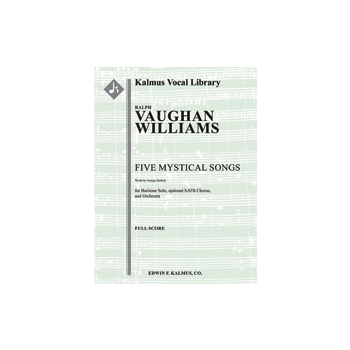 Five Mystical Songs for Baritone and Orchestra (and optional Mixed Choir) [2.2.2.2: 4.2.3.1: Timp: H