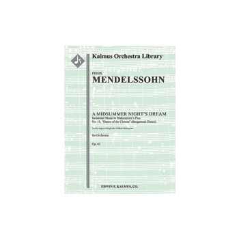 A Midsummer Night's Dream: Incidental Music, Op. 61; No. 11: Dance of the Clowns (Bergamask Dance) [