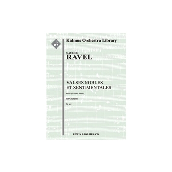 Valses Nobles et Sentimentales, M. 61 [2.2+EH.2.2: 4.2.3.1: Timp:Perc(6): Hp(2):Clst: Str(9.8.7.6.5