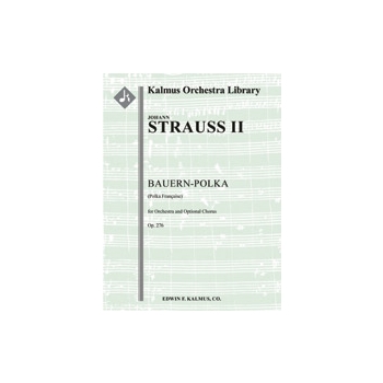 Bauern-Polka (Polka Francaise), Op. 276 [1+Picc.2.2.2: 4.2.1.0: Timp.Perc(1): Str (9.8.7.6.5 in set)