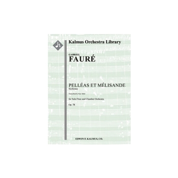 Pelleas et Melisande: Sicilienne, Op. 78 [0.0.1.0: 0.0.0.0: Hp: Str (8-8-5-5-5 in set): Solo Flute i