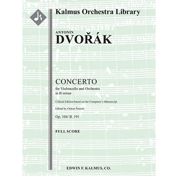 Concerto for Cello in B minor, Op. 104/B. 191 (Critical Edition) [2(2nddPicc).2.2.2: 3.2.3.1: Timp.P